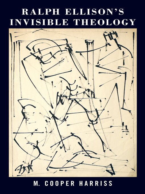 Title details for Ralph Ellison's Invisible Theology by M. Cooper Harriss - Available